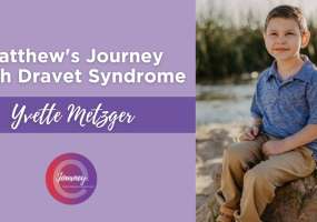 Read about Matthew's journey with Dravet Syndrome