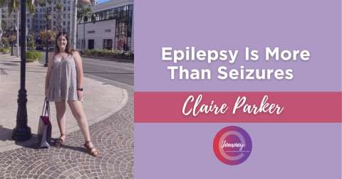 Claire is sharing her journey with epilepsy, which is about more than seizures 